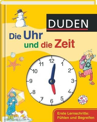 Alle Details zum Kinderbuch Duden. Die Uhr und die Zeit: Erste Lernschritte: Fühlen und Begreifen und ähnlichen Büchern