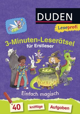 Alle Details zum Kinderbuch Duden Leseprofi – 3-Minuten-Leserätsel für Erstleser: Einfach magisch: 40 knifflige Aufgaben | Zuhause lernen, für Kinder ab 6 Jahren und ähnlichen Büchern