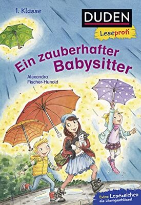 Alle Details zum Kinderbuch Duden Leseprofi – Ein zauberhafter Babysitter, 1. Klasse: Kinderbuch für Erstleser ab 6 Jahren und ähnlichen Büchern