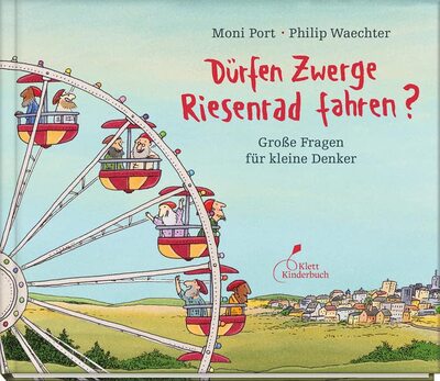 Alle Details zum Kinderbuch Dürfen Zwerge Riesenrad fahren?: Große Fragen für kleine Denker und ähnlichen Büchern