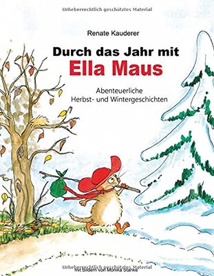 Alle Details zum Kinderbuch Durch das Jahr mit Ella Maus: Abenteuerliche Herbst- und Wintergeschichten und ähnlichen Büchern