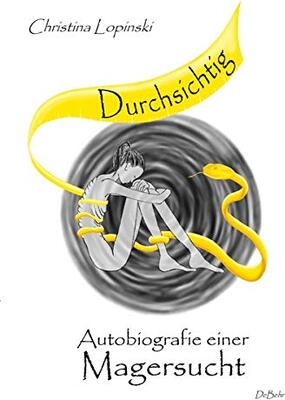 Alle Details zum Kinderbuch Durchsichtig - Autobiografie einer Magersucht und ähnlichen Büchern