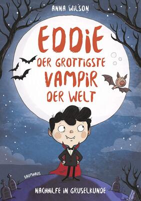 Alle Details zum Kinderbuch Eddie, der grottigste Vampir der Welt - Nachhilfe in Gruselkunde: Band 1 und ähnlichen Büchern