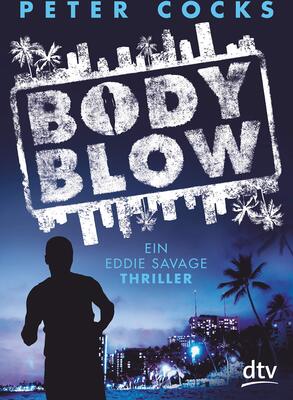 Alle Details zum Kinderbuch Body Blow: Ein Eddie Savage Thriller (Die Eddie-Savage-Reihe, Band 2) und ähnlichen Büchern