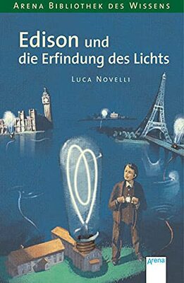 Alle Details zum Kinderbuch Edison und die Erfindung des Lichts: Lebendige Biographien (Bibliothek des Wissens) und ähnlichen Büchern