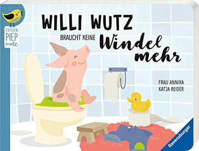 Alle Details zum Kinderbuch Edition Piepmatz: Willi Wutz braucht keine Windel mehr und ähnlichen Büchern