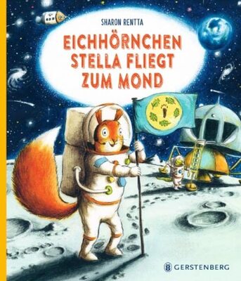 Alle Details zum Kinderbuch Eichhörnchen Stella fliegt zum Mond und ähnlichen Büchern