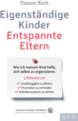 Alle Details zum Kinderbuch Eigenständige Kinder - Entspannte Eltern: Wie ich meinem Kind helfe, sich selbst zu organisieren. Erziehungstipps für alle Entwicklungsphasen. und ähnlichen Büchern