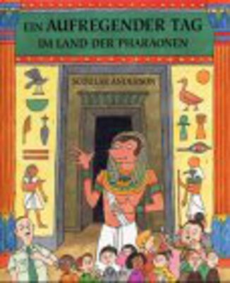 Alle Details zum Kinderbuch Ein aufregender Tag im Land der Pharaonen und ähnlichen Büchern