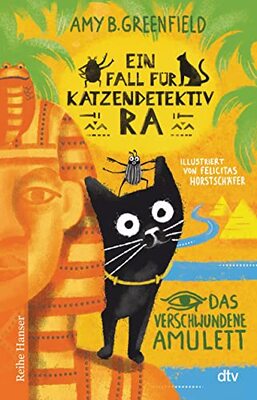 Ein Fall für Katzendetektiv Ra Das verschwundene Amulett: Katzenkrimi im alten Ägypten für Kinder ab 8 (Katzendetektiv Ra-Reihe, Band 1) bei Amazon bestellen