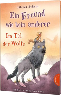 Alle Details zum Kinderbuch Ein Freund wie kein anderer 2: Im Tal der Wölfe: Der Kinderbuch-Bestseller über Freundschaft (2) und ähnlichen Büchern