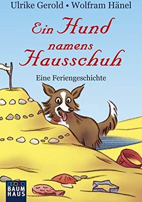 Alle Details zum Kinderbuch Ein Hund namens Hausschuh - Eine Feriengeschichte: Band 2 und ähnlichen Büchern