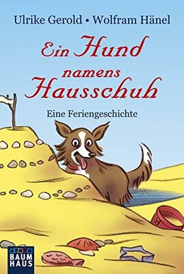 Alle Details zum Kinderbuch Ein Hund namens Hausschuh - Eine Feriengeschichte: Band 2 und ähnlichen Büchern