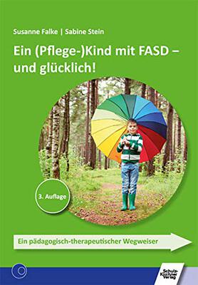 Alle Details zum Kinderbuch Ein (Pflege-)Kind mit FASD - und glücklich!: Ein pädagogisch-therapeutischer Wegweiser und ähnlichen Büchern
