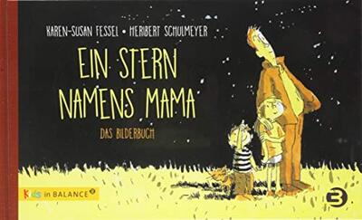Alle Details zum Kinderbuch Ein Stern namens Mama: Das Bilderbuch (kids in BALANCE) und ähnlichen Büchern