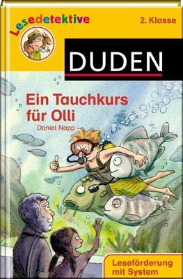 Alle Details zum Kinderbuch Ein Tauchkurs für Olli: 2. Klasse. Leseförderung mit System (Duden Lesedetektive) und ähnlichen Büchern
