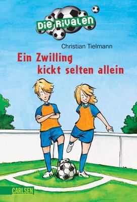 Alle Details zum Kinderbuch Ein Zwilling kickt selten allein: Die Rivalen und ähnlichen Büchern