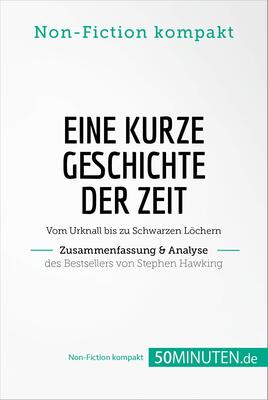 Eine kurze Geschichte der Zeit. Zusammenfassung & Analyse des Bestsellers von Stephen Hawking: Vom Urknall bis zu Schwarzen Löchern (Non-Fiction kompakt) bei Amazon bestellen