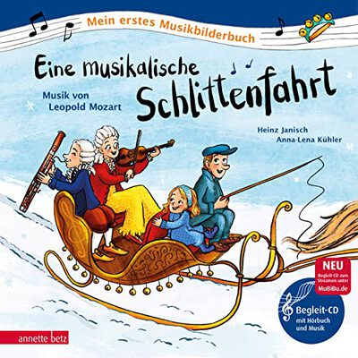 Alle Details zum Kinderbuch Eine musikalische Schlittenfahrt (Mein erstes Musikbilderbuch mit CD und zum Streamen): Musik von Leopold Mozart und ähnlichen Büchern