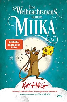 Eine Weihnachtsmaus namens Miika: Illustriertes Kinderbuch zum Selberlesen und Vorlesen ab 8 bei Amazon bestellen