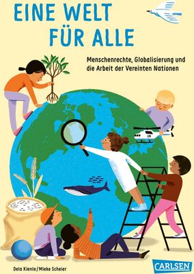 Alle Details zum Kinderbuch Eine Welt für alle: Menschenrechte, Globalisierung und die Arbeit der Vereinten Nationen (Sachbuch kompakt und aktuell) und ähnlichen Büchern
