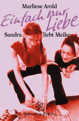 Alle Details zum Kinderbuch Einfach nur Liebe: Sandra liebt Meike (Fischer Schatzinsel) und ähnlichen Büchern