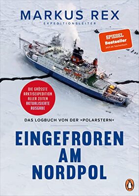 Eingefroren am Nordpol: Das Logbuch von der »Polarstern«. Die größte Arktisexpedition aller Zeiten - Der Expeditionsbericht. Durchgängig farbig ... im Taschenbuch, aktualisiert und erweitert bei Amazon bestellen