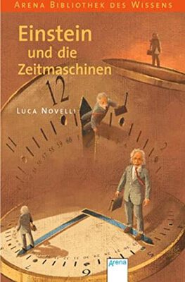 Alle Details zum Kinderbuch Einstein und die Zeitmaschinen und ähnlichen Büchern