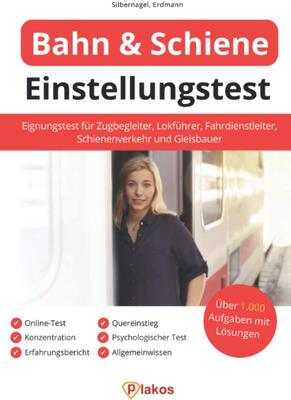 Alle Details zum Kinderbuch Einstellungstest Bahn und Schienenverkehr: Eignungstest für Zugbegleiter, Lokführer, Fahrdienstleiter & Gleisbauer | Online-Test, Psychologischer Test, Quereinstieg, Erfahrungsbericht, Konzentration und ähnlichen Büchern