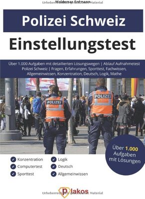 Alle Details zum Kinderbuch Einstellungstest Polizei Schweiz: Über 1.000 Aufgaben mit Lösungen | Ablauf Aufnahmetest | Fragen, Erfahrungen, Sporttest, Fachwissen, Allgemeinwissen, Konzentration, Deutsch, Logik, Mathe und ähnlichen Büchern