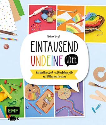 Eintausendundeine Idee (1001) - Das Kreativbuch: Nachhaltige Spiel- und Bastelprojekte mit Alltagsmaterialien – für Kinder ab 5 Jahren bei Amazon bestellen