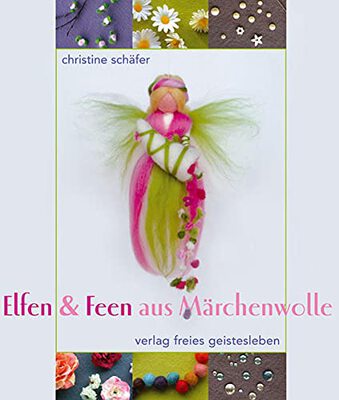Alle Details zum Kinderbuch Elfen & Feen aus Märchenwolle und ähnlichen Büchern