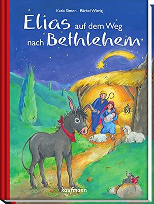 Alle Details zum Kinderbuch Elias auf dem Weg nach Betlehem: Mit 24 Geschichten durch den Advent und ähnlichen Büchern