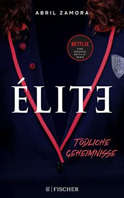 Alle Details zum Kinderbuch Élite: Tödliche Geheimnisse: (der Roman zur Netflix-Serie) und ähnlichen Büchern