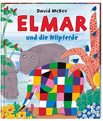 Alle Details zum Kinderbuch Elmar: Elmar und die Nilpferde: Bilderbuch. Der karierte Elefant als Streitschlichter und ähnlichen Büchern