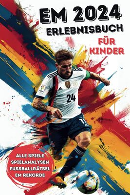 Alle Details zum Kinderbuch EM 2024 Erlebnisbuch - Das Mitmach-Buch zur Fußball Europameisterschaft für Kinder: Mit Infos zu allen Stadien und Teams, Spielplan zum Eintragen, ... und Rätsel für ein intensives EM Erlebnis. und ähnlichen Büchern