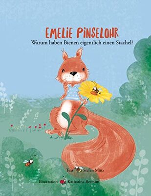Alle Details zum Kinderbuch Emelie Pinselohr: Warum haben Bienen eigentlich einen Stachel? und ähnlichen Büchern