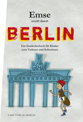 Alle Details zum Kinderbuch Emse streift durch Berlin: Ein Entdeckerbuch für Kinder zum Vorlesen und Selberlesen (Emse - Entdeckerbücher für Kinder) und ähnlichen Büchern