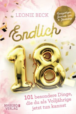 Alle Details zum Kinderbuch Endlich 18! – 101 besondere Dinge, die du als Volljährige jetzt tun kannst | Einzigartiges Geschenk zum 18. Geburtstag und ähnlichen Büchern