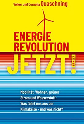 Energierevolution jetzt!: Mobilität, Wohnen, grüner Strom und Wasserstoff: Was führt uns aus der Klimakrise – und was nicht? bei Amazon bestellen