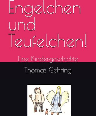 Alle Details zum Kinderbuch Engelchen und Teufelchen!: Eine Kindergeschichte und ähnlichen Büchern