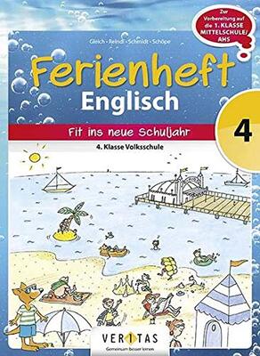 Alle Details zum Kinderbuch Englisch Ferienhefte - Volksschule - 4. Klasse: Ferienheft Englisch 4. Klasse Volksschule - Zur Vorbereitung auf die 1. Klasse Mittelschule/AHS - Ferienheft mit eingelegten Lösungen und ähnlichen Büchern