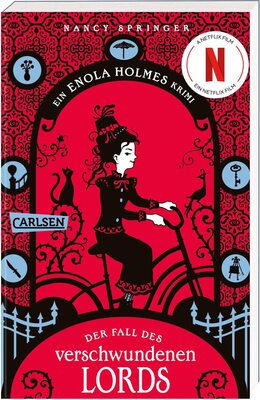 Alle Details zum Kinderbuch Enola Holmes: Der Fall des verschwundenen Lords: Intrigen und finstere Machenschaften im alten London - das Buch zum Netflix-Hit! und ähnlichen Büchern