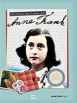 Alle Details zum Kinderbuch Entdecke das Leben der Anne Frank: Ein spannendes Buch über Anne Frank, ihr Leben im Versteck und ihr Tagebuch und ähnlichen Büchern