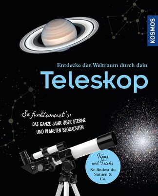 Alle Details zum Kinderbuch Entdecke den Weltraum durch dein Teleskop: So funktioniert's: Das ganze Jahr über Sterne und Planeten beobachten. Kosmos - die Nr. 1 im Bereich Astronomie! und ähnlichen Büchern