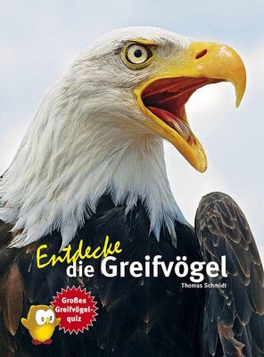 Alle Details zum Kinderbuch Entdecke die Greifvögel: Mit großem Greifvogelquiz (Entdecke - Die Reihe mit der Eule: Kindersachbuchreihe) und ähnlichen Büchern