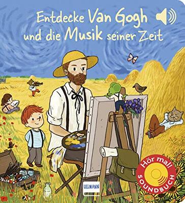 Alle Details zum Kinderbuch Entdecke van Gogh und die Musik seiner Zeit (Soundbuch): Kunst und Klassik für Kinder und ähnlichen Büchern