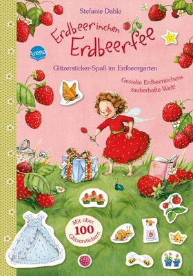 Alle Details zum Kinderbuch Erdbeerinchen Erdbeerfee. Glitzersticker-Spaß im Erdbeergarten: Gestalte Erdbeerinchens zauberhafte Welt. Mit über 100 Glitzerstickern: und ähnlichen Büchern