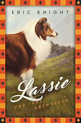 Alle Details zum Kinderbuch Eric Knight, Lassie und ihre Abenteuer: Vollständige, ungekürzte Ausgabe (Anaconda Kinderbuchklassiker, Band 25) und ähnlichen Büchern