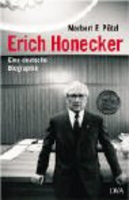Alle Details zum Kinderbuch Erich Honecker: Eine deutsche Biographie und ähnlichen Büchern